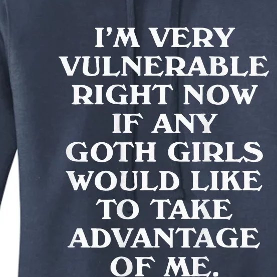 I'm Very Vulnerable Right Now Funny Goth Humor Quote Women's Pullover Hoodie