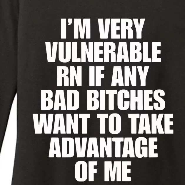 I’M Very Vulnerable Rn If Any Bad Bitches Want To Take Advantage Of Me Womens CVC Long Sleeve Shirt