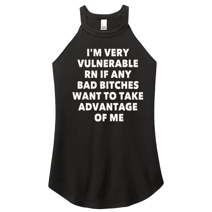 IM VERY VULNERABLE RN IF ANY BAD BITCHES WANT TO TAKE Women’s Perfect Tri Rocker Tank