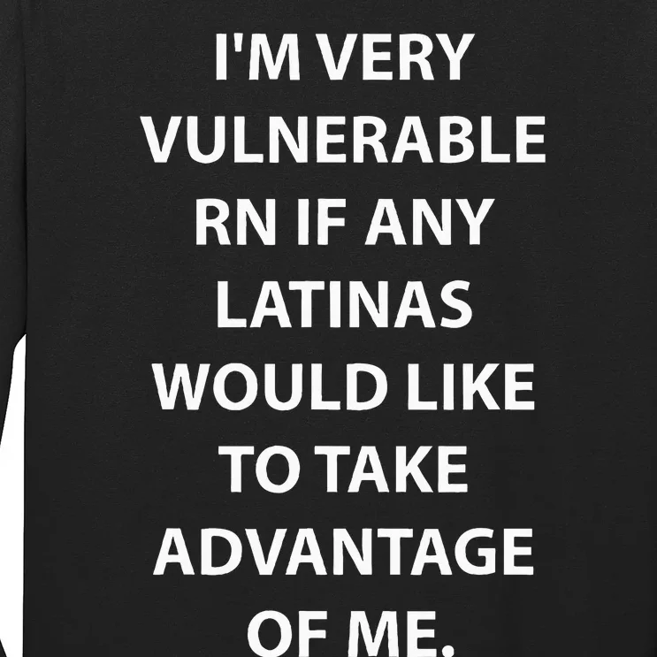 IM Very Vulnerable Rn Latinas Soy Mujer Long Sleeve Shirt