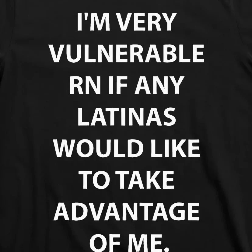 IM Very Vulnerable Rn Latinas Soy Mujer T-Shirt