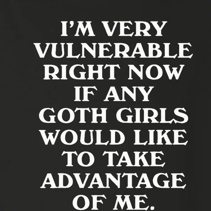 I'm Very Vulnerable Right Now Funny Goth Humor Quote Toddler Long Sleeve Shirt