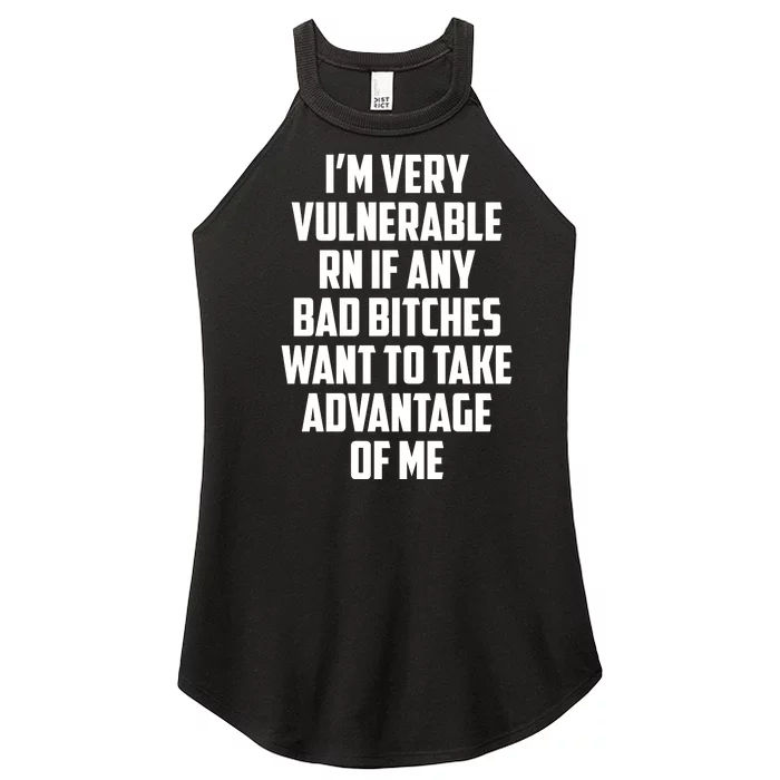 I'm Very Vulnerable Rn If Any Want To Take Advantage Of Me Women’s Perfect Tri Rocker Tank