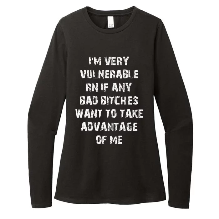 IM Very Vulnerable Rn If Any Want To Take Advantage Of Me Womens CVC Long Sleeve Shirt