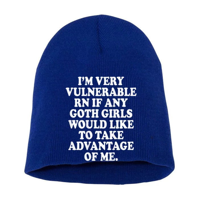 I'm Very Vulnerable Rn Funny Goth Short Acrylic Beanie