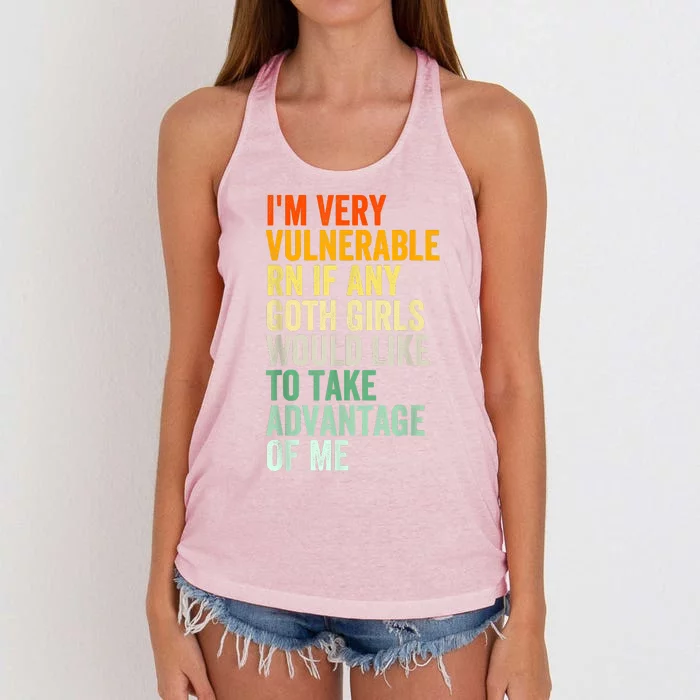 Im Very Vulnerable Rn If Any Goth Funny Quote Women's Knotted Racerback Tank