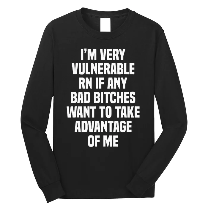 IM Very Vulnerable Rn Long Sleeve Shirt