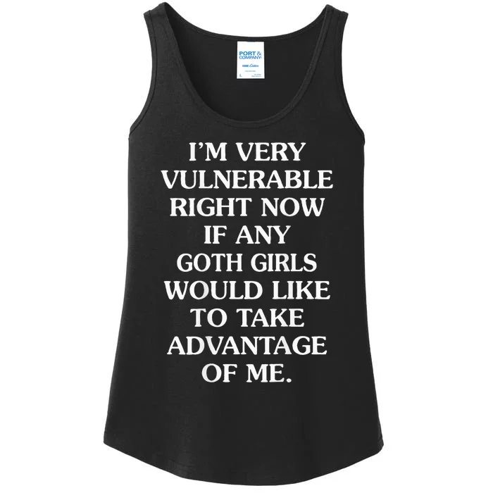 IM Very Vulnerable Right Now If Any Goth Ladies Essential Tank