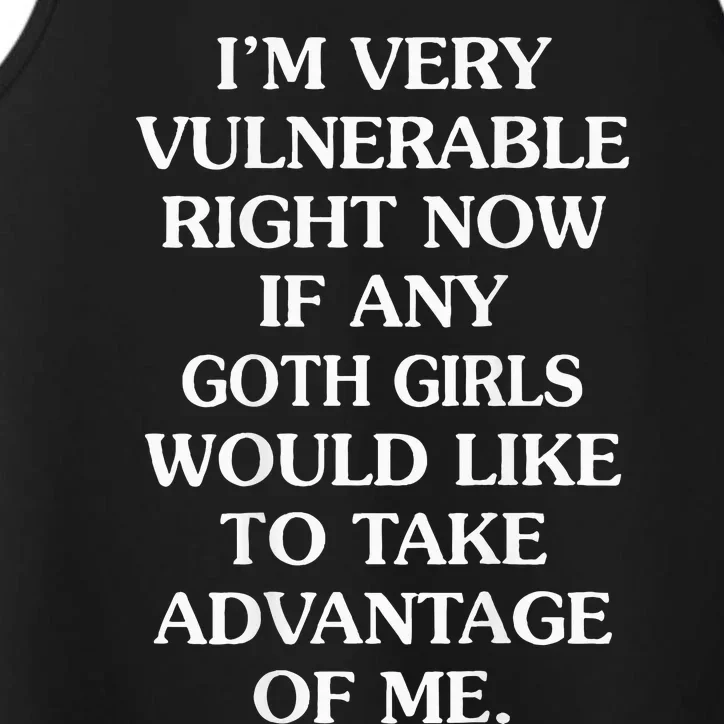 IM Very Vulnerable Right Now If Any Goth Performance Tank