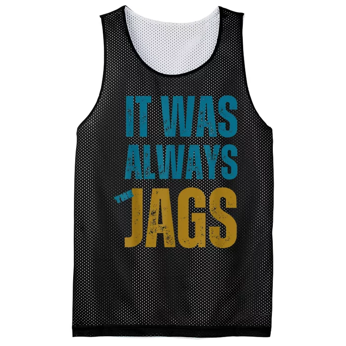 It Was Always The Jags Funny Saying Mesh Reversible Basketball Jersey Tank