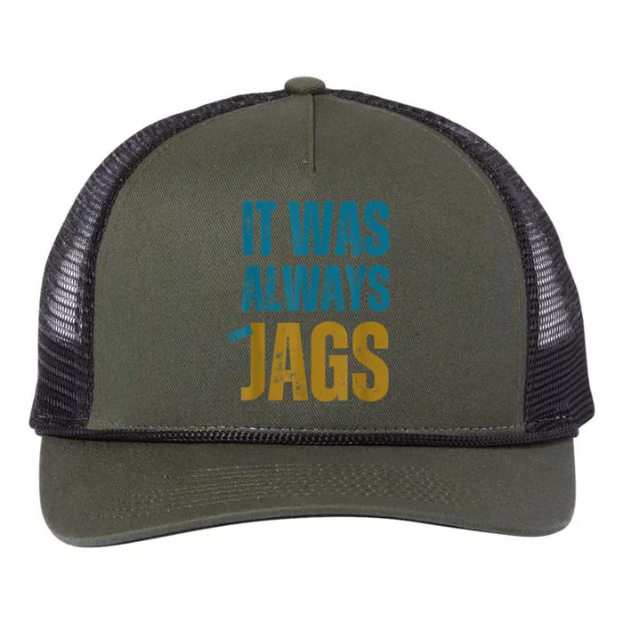 It Was Always The Jags Funny Saying Retro Rope Trucker Hat Cap