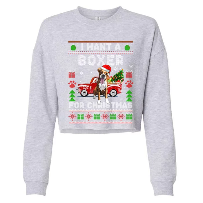 I Want A Boxer For Christmas Ugly Sweater Dog Xmas Outfit Gift Cropped Pullover Crew