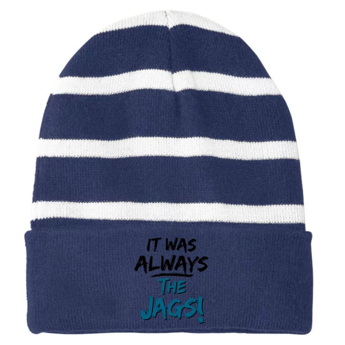 It Was Always The Jags Striped Beanie with Solid Band