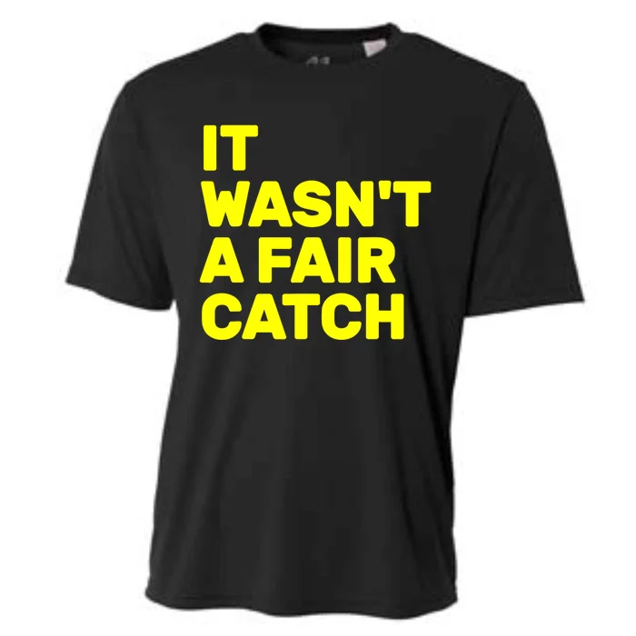 It WasnT A Fair Catch Cooling Performance Crew T-Shirt