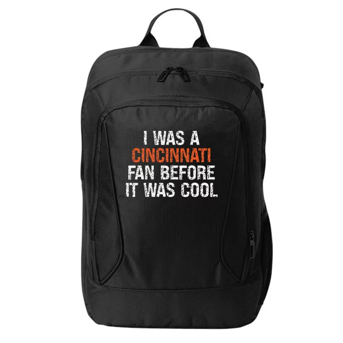 I Was A Cincinnati Fan Before It Was Cool City Backpack