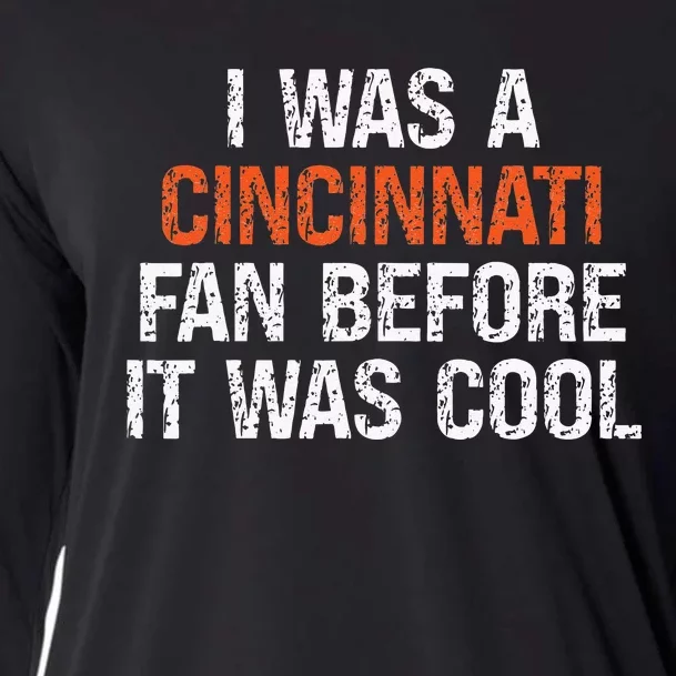 I Was A Cincinnati Fan Before It Was Cool Cooling Performance Long Sleeve Crew