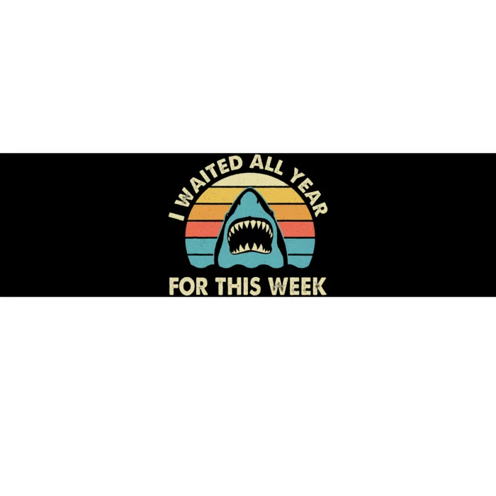 I Waited All Year For This Week Shark Lover Ocean Wildlife Bumper Sticker