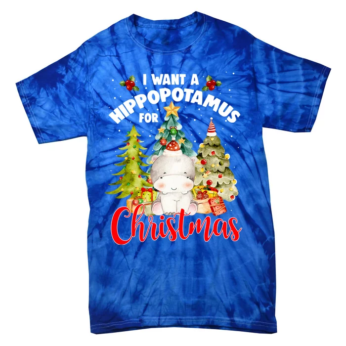 I Want A Hippopotamus For Christmas Xmas Tree Hippo Lover Gift Tie-Dye T-Shirt