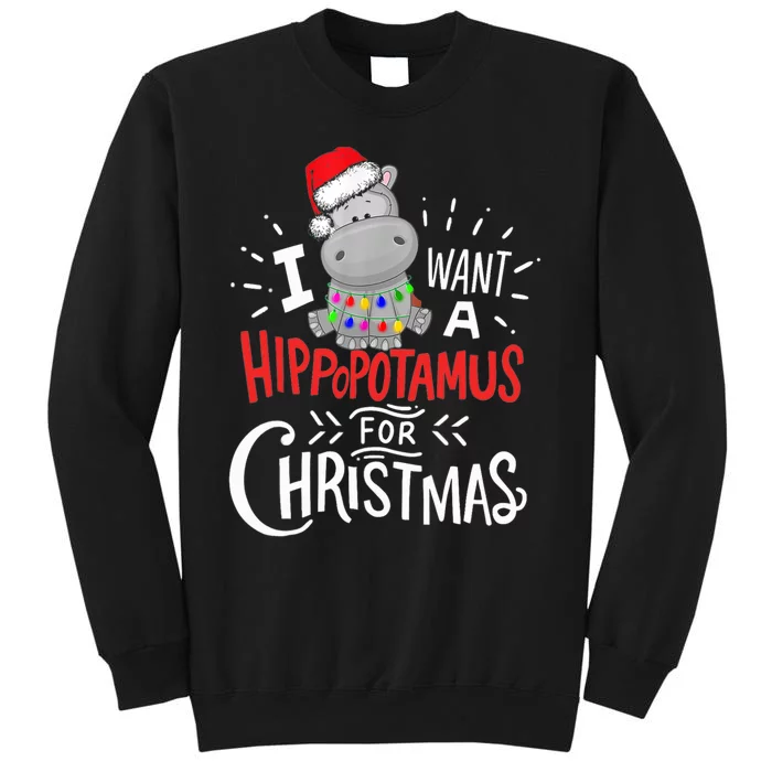 I Want A Hippopotamus For Christmas, Xmas Hippo TShirt Tall Sweatshirt