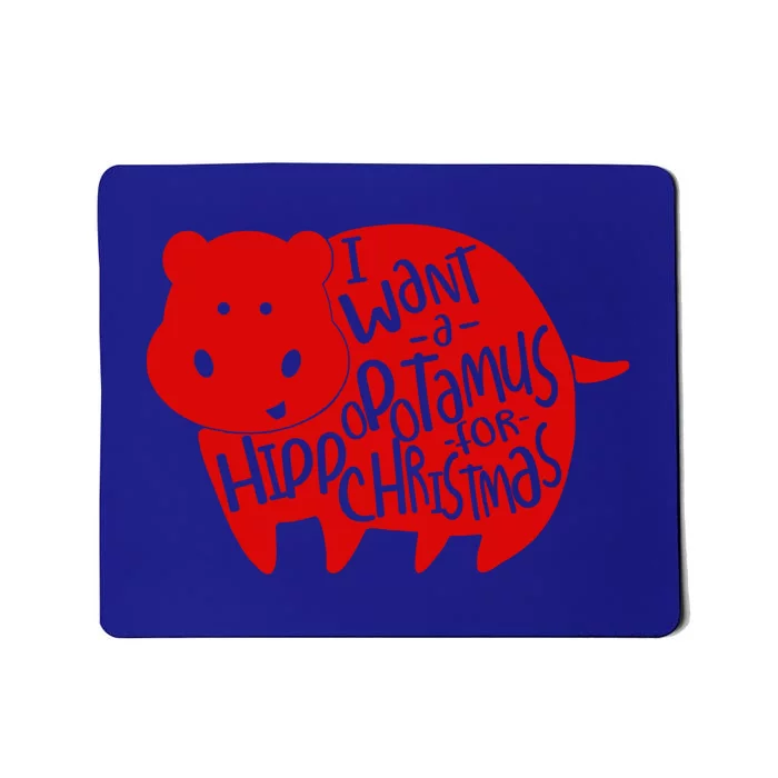 I Want A Hippopotamus For Christmas Xmas Hippo For Gift Mousepad