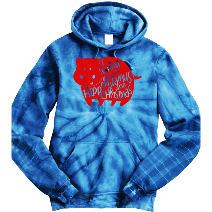 I Want A Hippopotamus For Christmas Xmas Hippo For Gift Tie Dye Hoodie