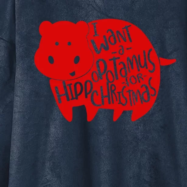 I Want A Hippopotamus For Christmas Xmas Hippo For Gift Hooded Wearable Blanket