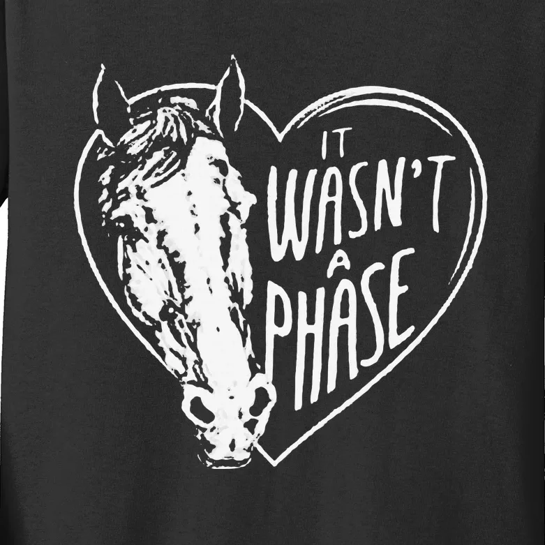 It WasnT A Phase Heart Horse Kids Long Sleeve Shirt