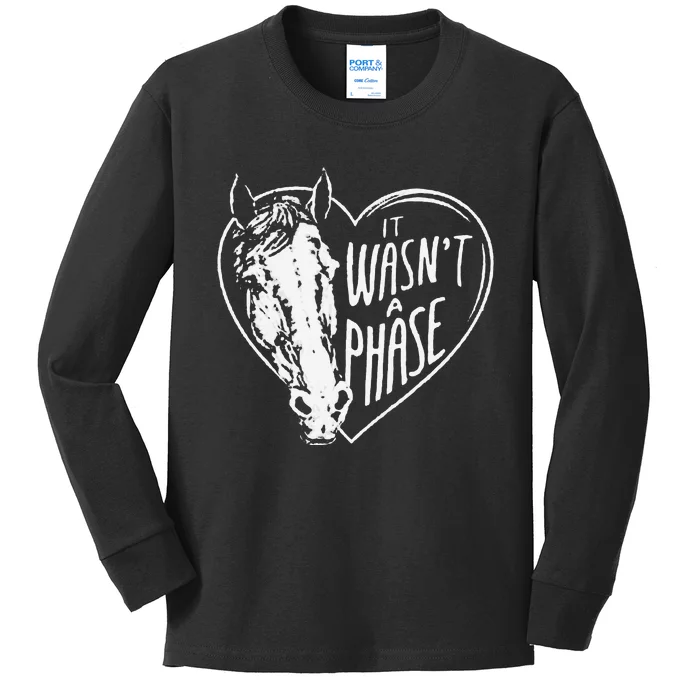 It WasnT A Phase Heart Horse Kids Long Sleeve Shirt