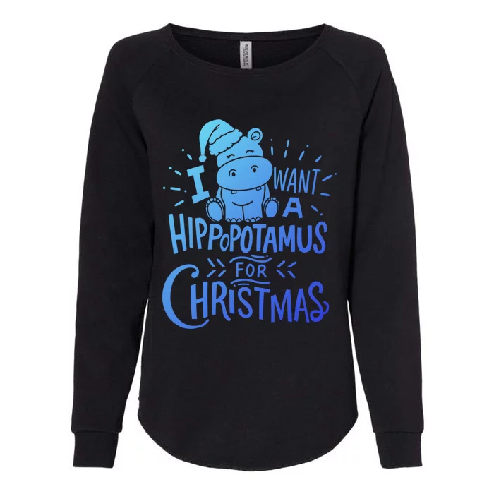 I Want A Hippopotamus For Christmas Xmas Hippo Funny Gift Womens California Wash Sweatshirt