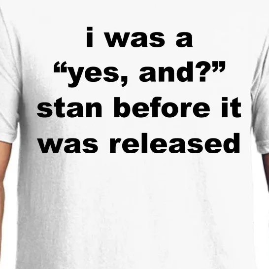 I Was A Yes And Stan Before It Was Released Pajama Set