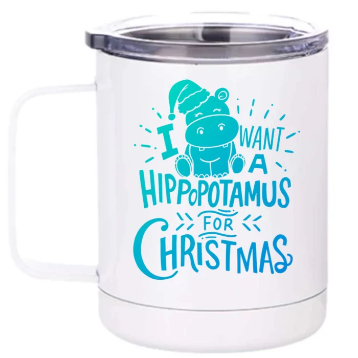 I Want A Hippopotamus For Christmas Xmas Hippo Funny Gift Front & Back 12oz Stainless Steel Tumbler Cup