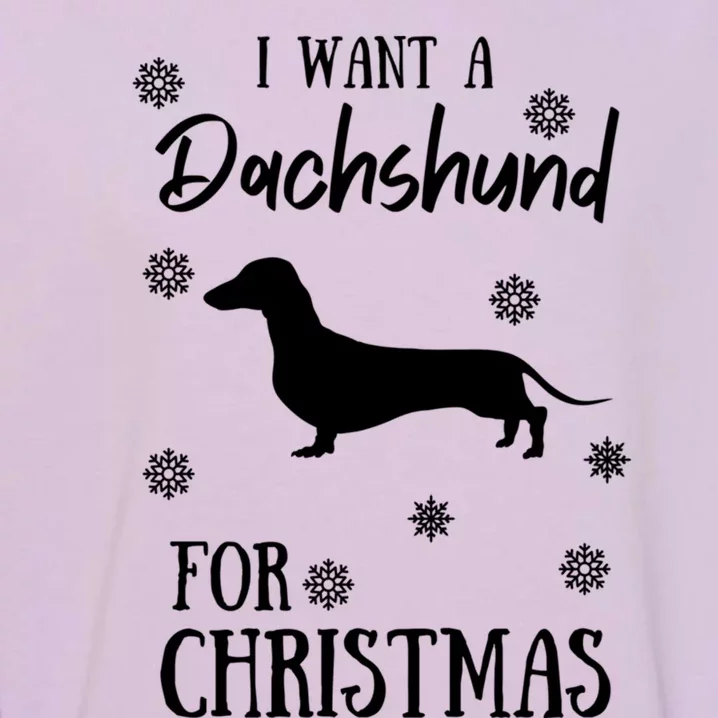 I Want A Dachshund For Christmas Weenie Dog Gift Garment-Dyed Sweatshirt