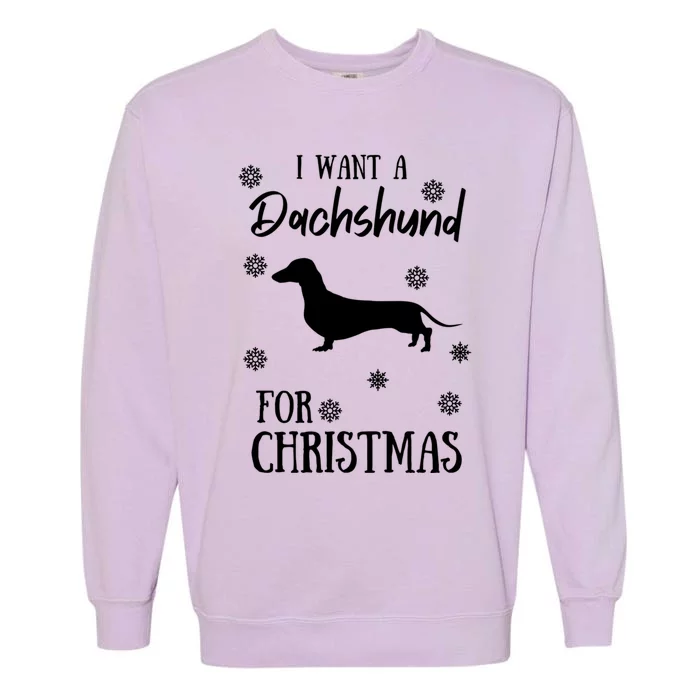 I Want A Dachshund For Christmas Weenie Dog Gift Garment-Dyed Sweatshirt