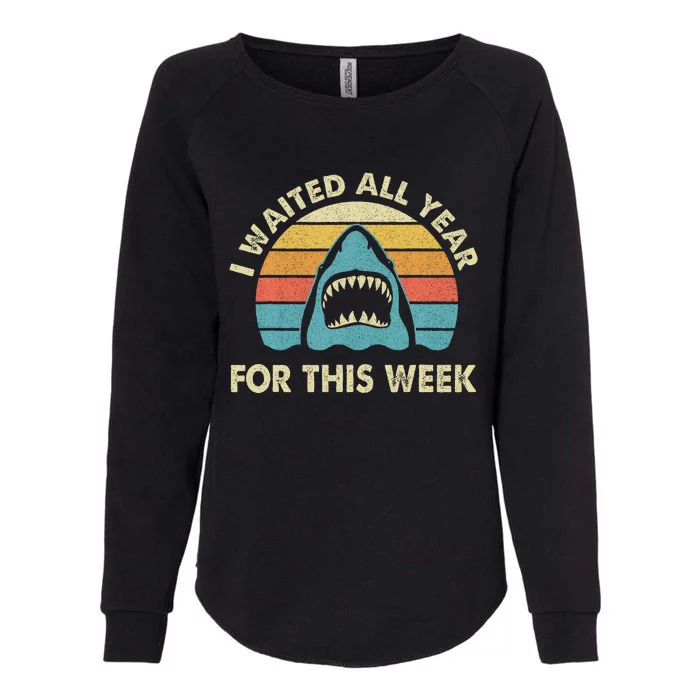 I Waited All Year For This Week Shark Lover Ocean Wildlife Womens California Wash Sweatshirt