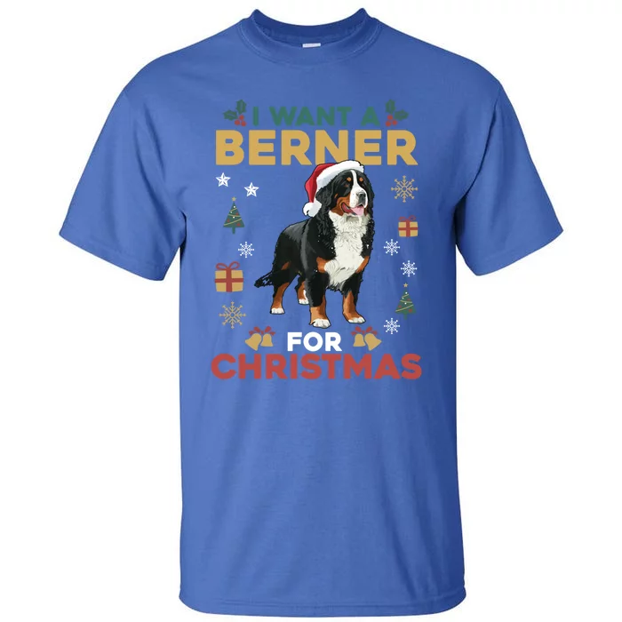 I Want A Berner For Christmas Cute Dog Lovers Family Pajama Gift Tall T-Shirt