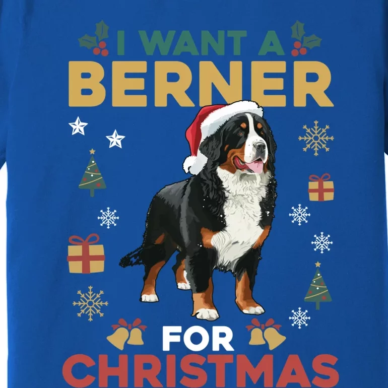 I Want A Berner For Christmas Cute Dog Lovers Family Pajama Gift Premium T-Shirt