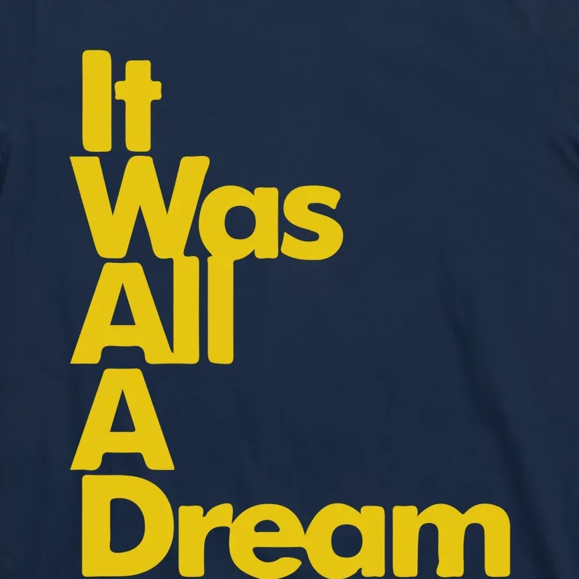 IT WAS ALL A DREAM T-Shirt