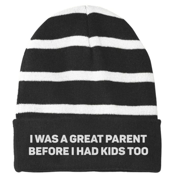 I Was A Great Parent Before I Had Too Striped Beanie with Solid Band