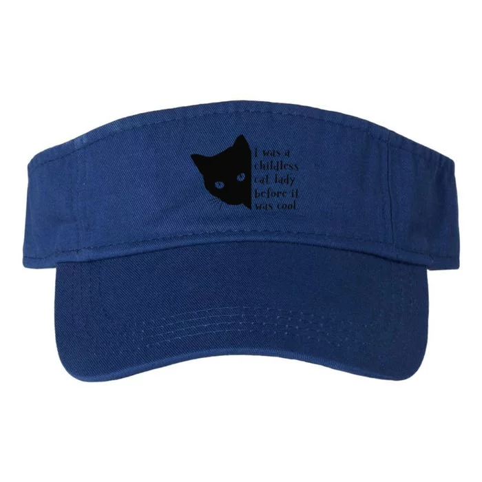 I Was A Childless Cat Lady Before It Was Cool Gift Valucap Bio-Washed Visor