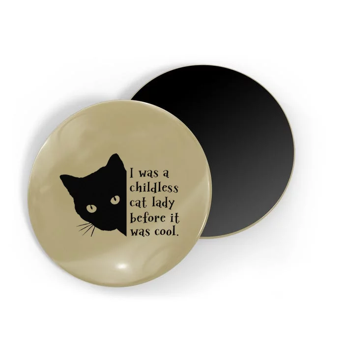 I Was A Childless Cat Lady Before It Was Cool Gift Magnet