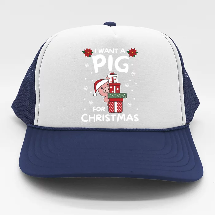 I Want A Pig For Christmas Cute Pigs Cool Gift Trucker Hat