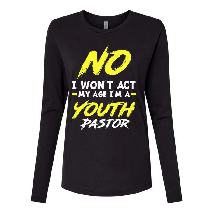 I Wont Act My Age Im A Pastor Christian Womens Cotton Relaxed Long Sleeve T-Shirt