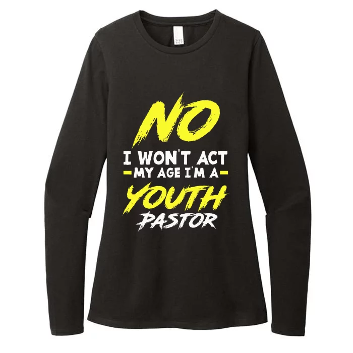 I Wont Act My Age Im A Pastor Christian Womens CVC Long Sleeve Shirt