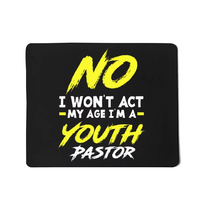 I Wont Act My Age Im A Pastor Christian Mousepad