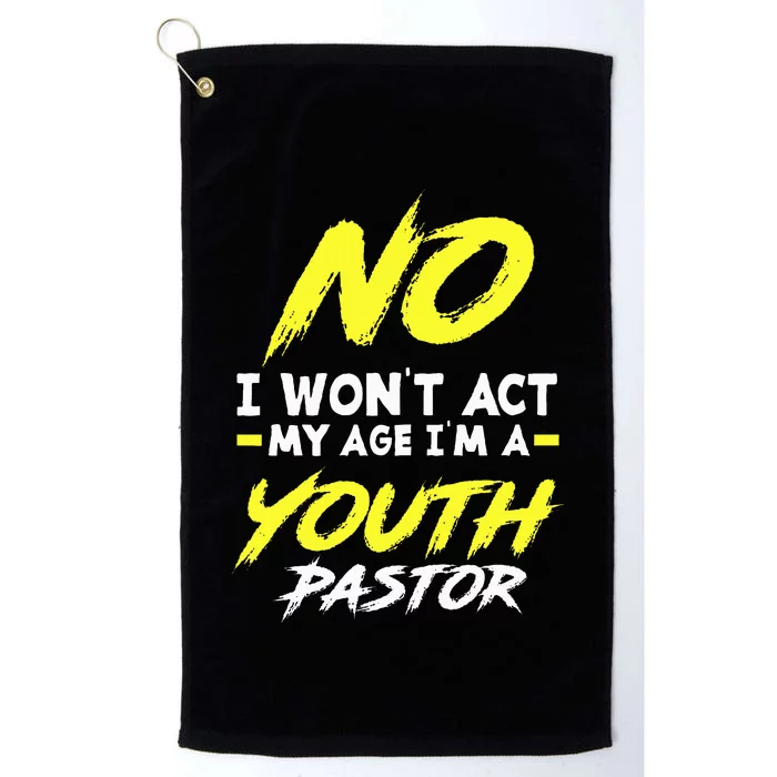 I Wont Act My Age Im A Pastor Christian Platinum Collection Golf Towel