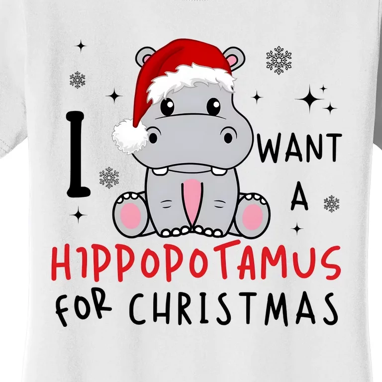 I Want A Hippopotamus For Christmas Women's T-Shirt