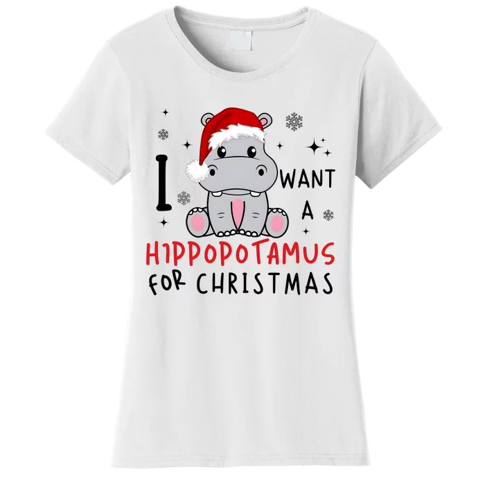 I Want A Hippopotamus For Christmas Women's T-Shirt