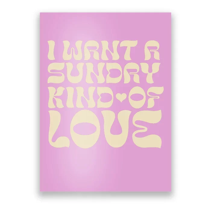 I Want A Sunday Kind Of Love Poster