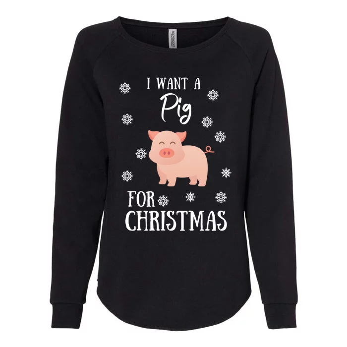 I Want A Pig For Christmas Pig Mom Gift Womens California Wash Sweatshirt