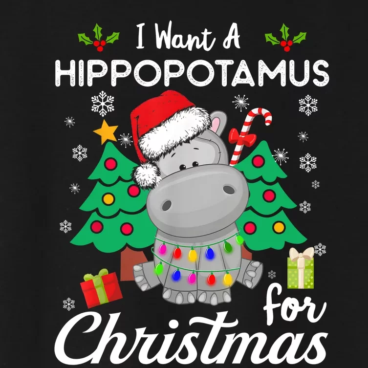 I Want A Hippopotamus For Christmas Cute Gift Xmas Costume Women's Crop Top Tee